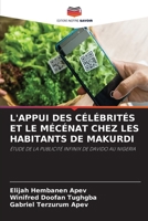 L'Appui Des Célébrités Et Le Mécénat Chez Les Habitants de Makurdi (French Edition) 6208146593 Book Cover