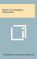 Visits To Theresa Neumann 1258118084 Book Cover