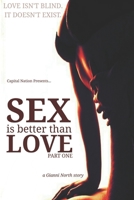 Sex Is Better Than Love | Part One 1677819138 Book Cover
