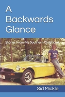 A Backwards Glance: Stories From My Southern Childhood B08DT1C66B Book Cover