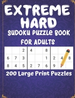 Extreme hard Sudoku Puzzle Book For Adults: 200 Large Print Puzzles Sudoku Puzzle Book with Answer Best Gift for Christmas and New Year 1673491812 Book Cover