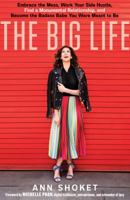 The Big Life: Embrace the Mess, Work Your Side Hustle, Find a Monumental Relationship, and Become the BADASS BABE You Were Meant to Be 1623368243 Book Cover