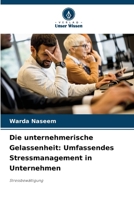 Die unternehmerische Gelassenheit: Umfassendes Stressmanagement in Unternehmen: Stressbewältigung (German Edition) 3838153456 Book Cover