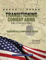 The Transitioning Combat Arms Professional Companion Guide 1734393335 Book Cover