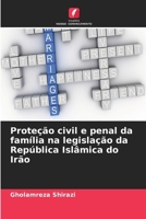Proteção civil e penal da família na legislação da República Islâmica do Irão 620990548X Book Cover