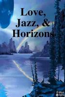 Love, Jazz, & Horizons 138752061X Book Cover