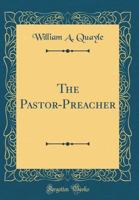 The Pastor-Preacher 0801075505 Book Cover