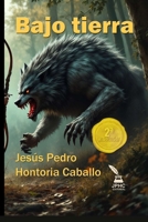 Bajo tierra: Segunda edición (Spanish Edition) 8409700417 Book Cover