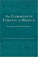 The Community Forests of Mexico: Managing for Sustainable Landscapes 0292722141 Book Cover