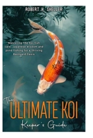 The ULTIMATE KOI KEEPER’s GUIDE: Mastering the koi fish care, Japanese wisdom and pond fishing for a thriving Backyard Oasis B0FMK8P4VS Book Cover