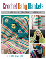 Crochet Baby Blankets: 13 Easy to Intermediate Designs 081177273X Book Cover