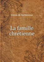 La Famille Chretienne 5518968523 Book Cover