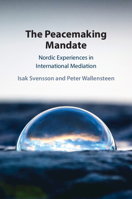 The Peacemaking Mandate: Nordic Experiences in International Mediation 1009413880 Book Cover