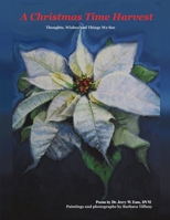A Christmas Time Harvest: Thoughts, Wishes and Things We See B0DFX613MM Book Cover