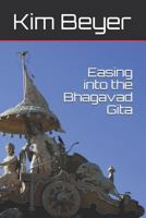 Easing Into the Bhagavad Gita 1730910009 Book Cover