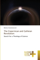 The Copernican and Galileian Revolution:: Search for a Theology of Science 6137959309 Book Cover