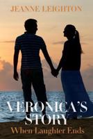 Veronica's Story: When Laughter Ends 1501070657 Book Cover