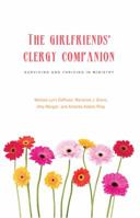 The Girlfriends' Clergy Companion: Surviving and Thriving in Ministry 1566994187 Book Cover