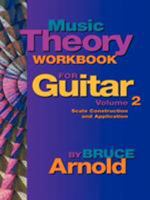 Music Theory Workbook for Guitar: Scale Construction and Application, Vol. 2 0964863251 Book Cover