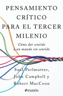 Pensamiento Crítico Para El Tercer Milenio: Cómo Dar Sentido a Un Mundo Sin Sentido / Third Millennium Thinking 6076390263 Book Cover