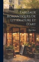 Tableaux Romantiques De Littérature Et D'art 1021685305 Book Cover