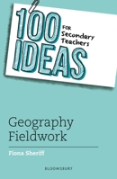 100 Ideas for Secondary Teachers: Geography Fieldwork 1801994811 Book Cover