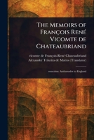 The Memoirs of François René Vicomte De Chateaubriand 1023445417 Book Cover