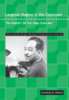 Langston Hughes in the Classroom: Do Nothin' Till You Hear from Me (Ncte High School Literature) 0814125611 Book Cover