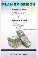 Plan By Design: Financial Mind Renewal and Spiritual Breakthrough null Book Cover
