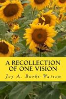 A Recollection of One Vision: 'when everything old becomes new again' 1723040800 Book Cover