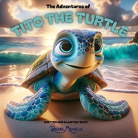 The Adventures of Tito the Turtle: Tito's Underwater Adventure B0CWLQTZHS Book Cover