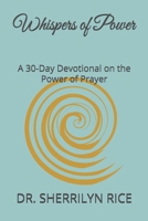 Whispers of Power: A 30-Day Devotional on the Power of Prayer B0FT3TSLYW Book Cover