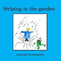 Helping in the garden 1492778168 Book Cover