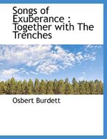 Songs of Exuberance: Together with The Trenches 1120711460 Book Cover