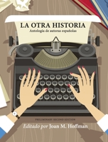 La otra historia: AntologÃ-a de autoras españolas B0CPHCT9WQ Book Cover