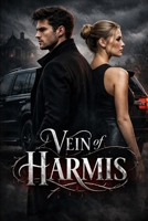VEIN OF HARMIS: A Dark Romance of Obsession, Secrets, and Forbidden Desire B0GSZP9VKG Book Cover