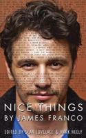 Nice Things by James Franco 1934832537 Book Cover