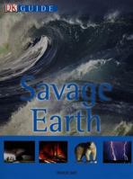 DK Guide to the Savage Earth 0789479192 Book Cover