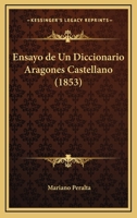Ensayo de un diccionario aragones-castellano 1168013976 Book Cover
