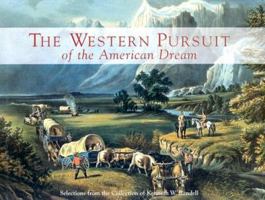The Western Pursuit Of The American Dream: Selections From The Collection Of Kenneth W. Rendell 0806199547 Book Cover