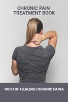 Chronic Pain Treatment Book: Path Of Healing Chronic Pain: Control Pain After Tooth Extraction B0948JDPX6 Book Cover