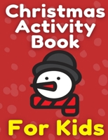 Christmas Activity Book For Kids: Many Pages Coloring Book, Mazes, Wordsearch & Sudoku B08P34B9NZ Book Cover