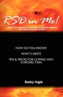 RSD In Me!: A Patient And Caretaker Guide To Reflex Sympathetic Dystrophy And Other Chronic Pain Conditions 1441428631 Book Cover