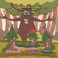 I Think Something Is Tickling My Toes and Why Can't We Dance Too?: A Two Chapter Continuation of the Gee! A Story from the Forest Series 1499046642 Book Cover