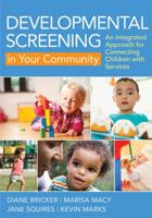 Developmental Screening in Your Community: An Integrated Approach for Connecting Children with Services 1598572172 Book Cover