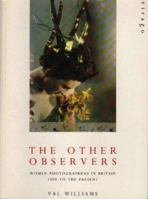 The Other Observers: Women Photographers in Britain 1900 to the Present 1853814202 Book Cover