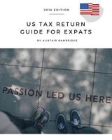 Us Tax Return Guide for Expats - 2016 Year 1541158865 Book Cover