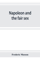 Napoleon: lover and husband 9353923832 Book Cover