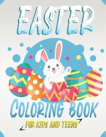 Easter Coloring Book For Kids and Teens: 60 Cute and Fun Image for kids and teens, Easter Coloring Book with 60 Unique Designs to Color B08XL9QD38 Book Cover