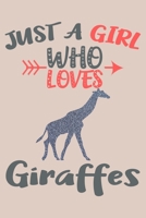Just A Girl Who Loves Giraffes Journal: Giraffe Lover Gifts for Girls, Funny Giraffes Notebook, Gift for Giraffe Lovers 1676866051 Book Cover